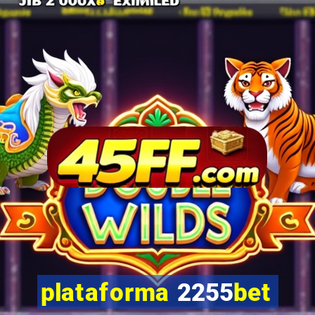 plataforma 2255bet